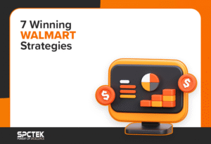 7 Walmart Account Management & Selling Strategies that Boost Sales