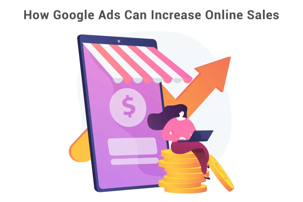 How Google Ads Can Increase Online Sales