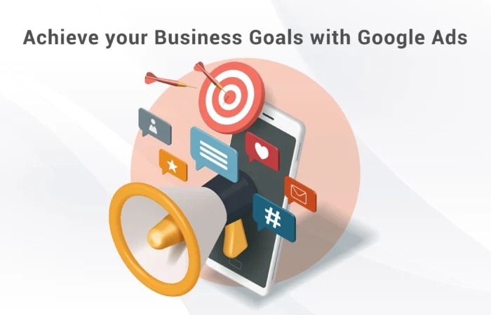 Achieve your Business Goals with Google Ads