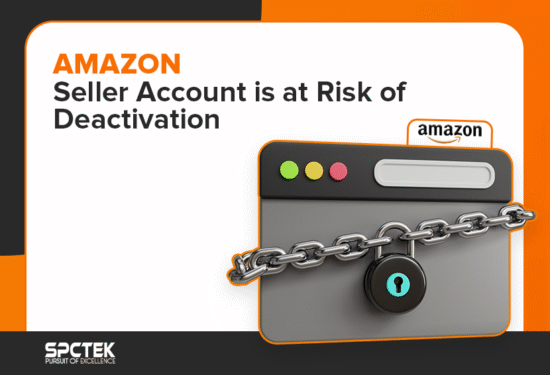 Amazon Risk Avoidance Amazon Seller Account Is at Risk of Deactivation - SPCTEK