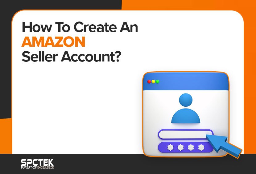 Step-by-Step Guide to Creating an Amazon Seller Account in 2026